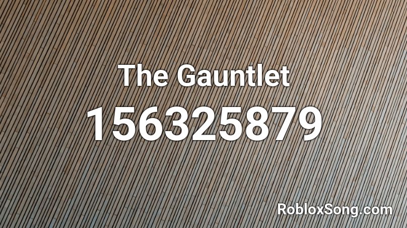 The Gauntlet Roblox ID
