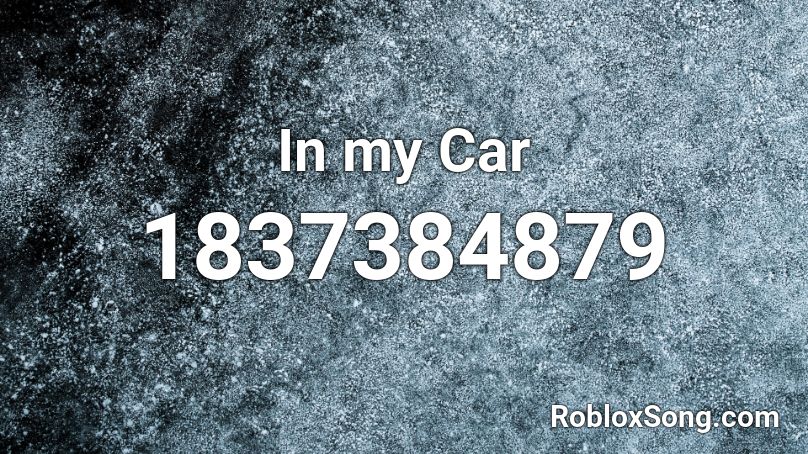 In my Car Roblox ID