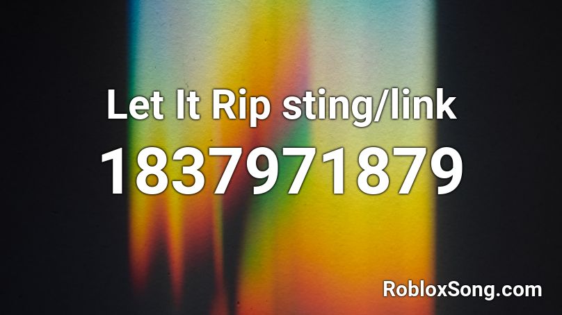 Let It Rip sting/link Roblox ID