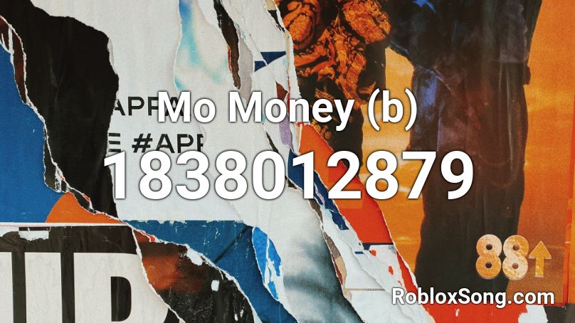 Mo Money (b) Roblox ID