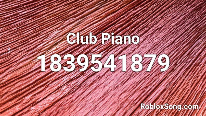 Club Piano Roblox ID