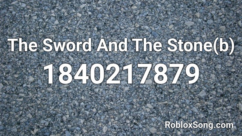 The Sword And The Stone(b) Roblox ID