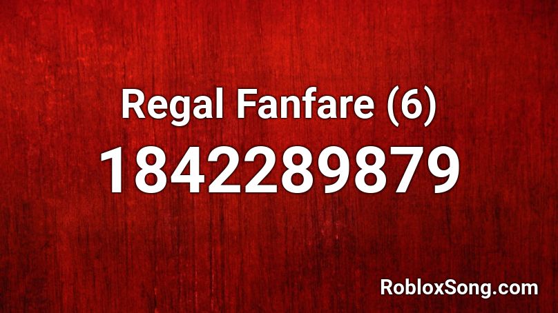 Regal Fanfare (6) Roblox ID