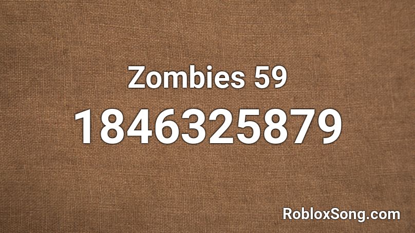 Zombies 59 Roblox ID