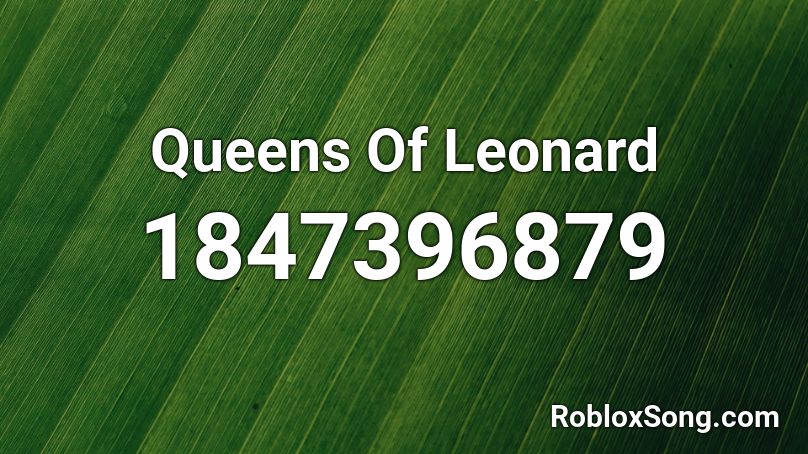 Queens Of Leonard Roblox ID