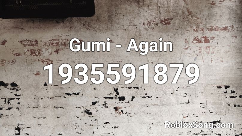 Gumi - Again Roblox ID