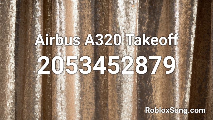 Airbus A320 Takeoff Roblox ID