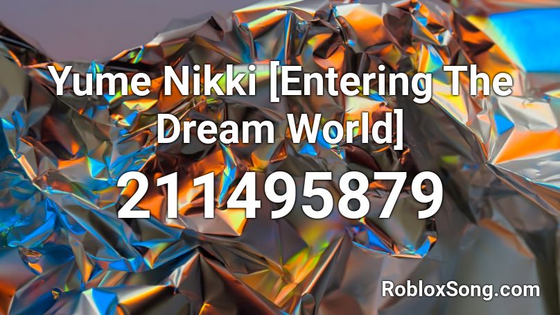 Yume Nikki [Entering The Dream World] Roblox ID