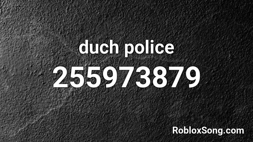 duch police Roblox ID