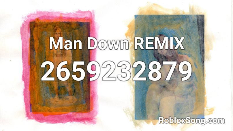 Man Down REMIX Roblox ID