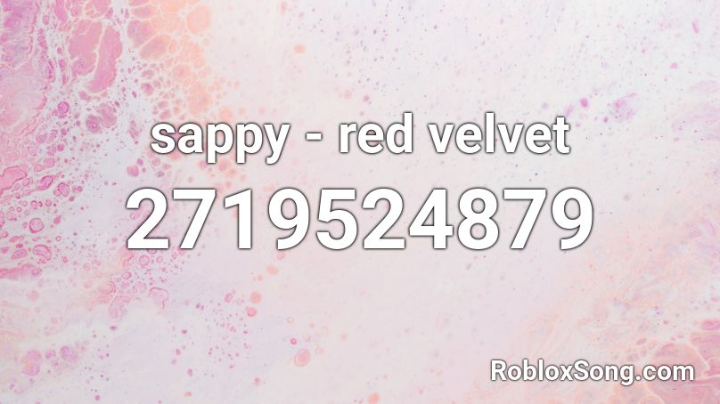 sappy - red velvet Roblox ID