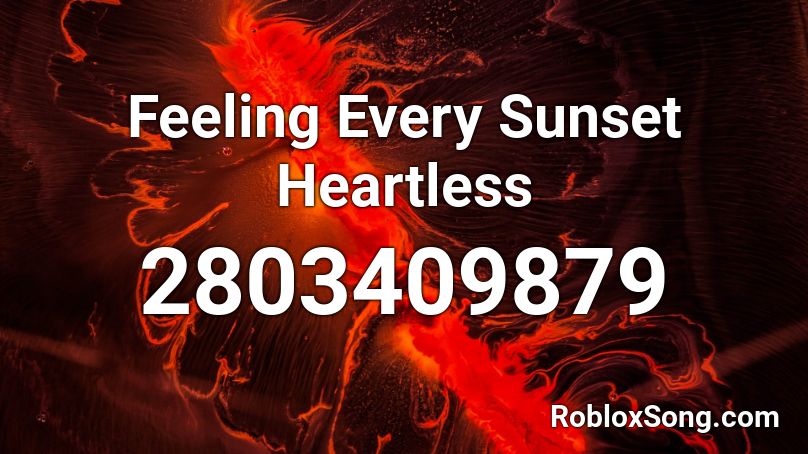 Feeling Every Sunset Heartless Roblox ID