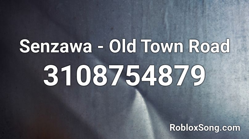 Senzawa Old Town Road Roblox Id Roblox Music Codes - roblox song codes for old town road