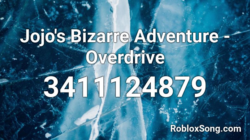 Jojo S Bizarre Adventure Overdrive Roblox Id Roblox Music Codes - roblox jojo id