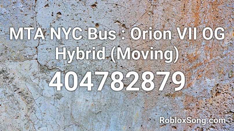 MTA NYC Bus : Orion VII OG Hybrid (Moving) Roblox ID