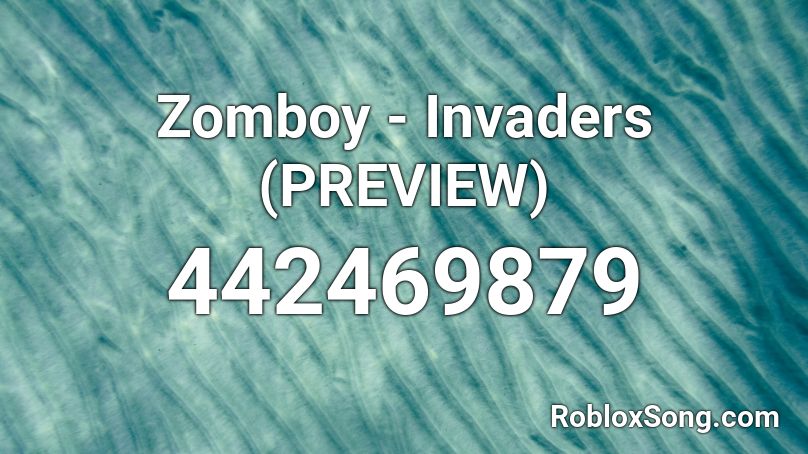 Zomboy - Invaders (PREVIEW) Roblox ID