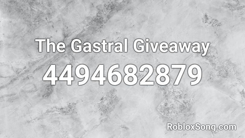 The Gastral Giveaway Roblox ID