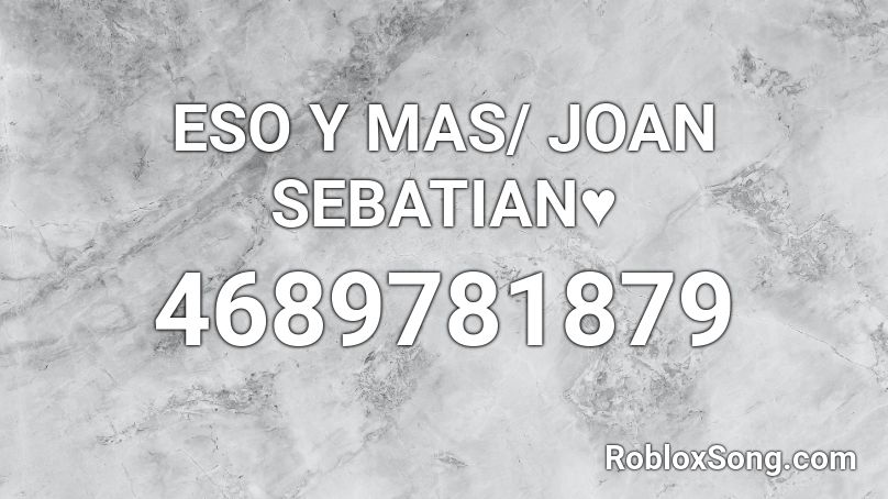 ESO Y MAS/ JOAN SEBATIAN♥️ Roblox ID