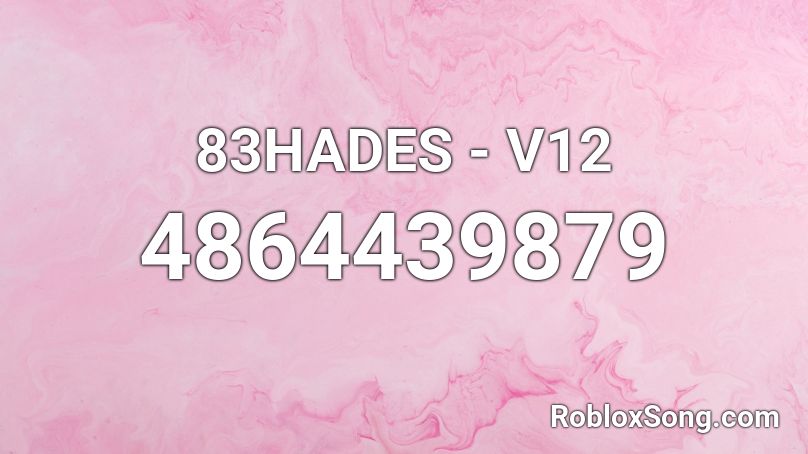 83HADES - V12 Roblox ID