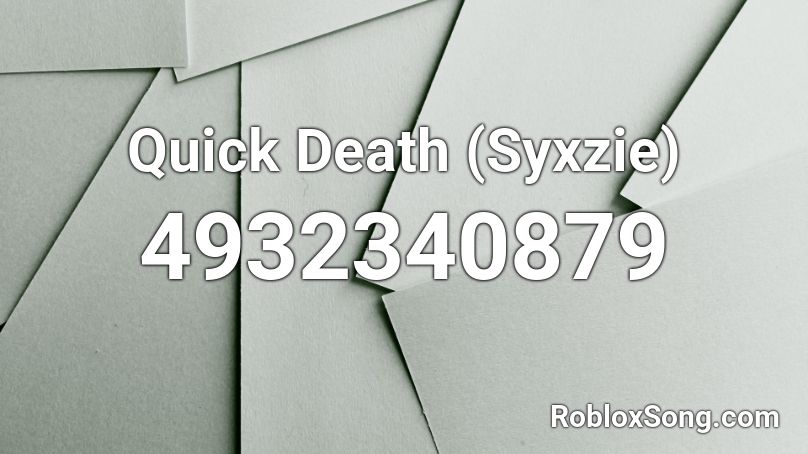 Quick Death (Syxzie) Roblox ID