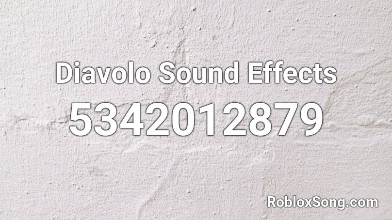Diavolo Sound Effects Roblox ID