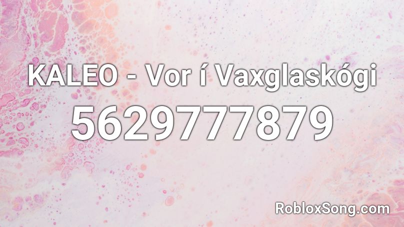 KALEO - Vor í Vaxglaskógi Roblox ID