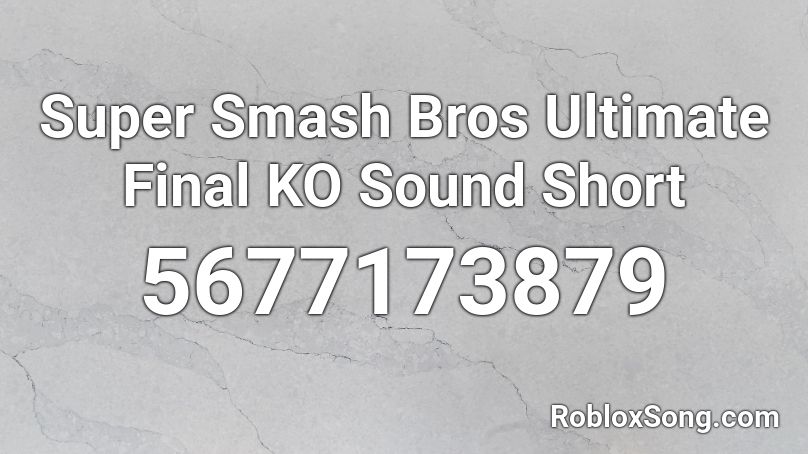 Super Smash Bros Ultimate Final KO Sound Short Roblox ID