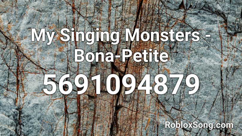My Singing Monsters - Bona-Petite  Roblox ID