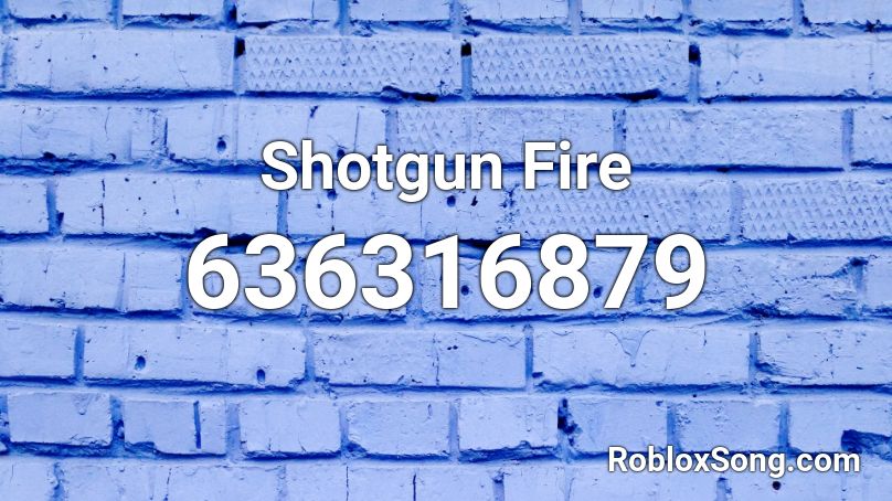 Shotgun Fire Roblox ID