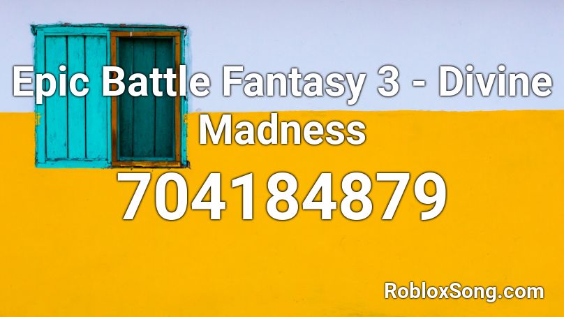 Epic Battle Fantasy 3 - Divine Madness Roblox ID