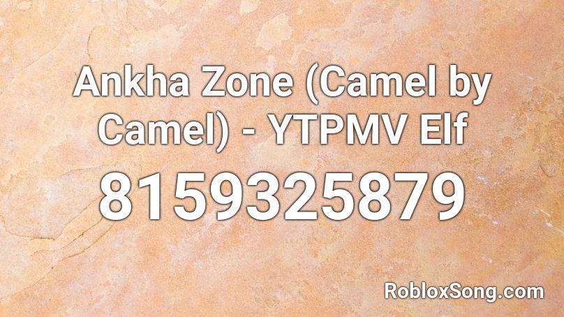 Ankha Zone (Camel by Camel) - YTPMV Elf Roblox ID