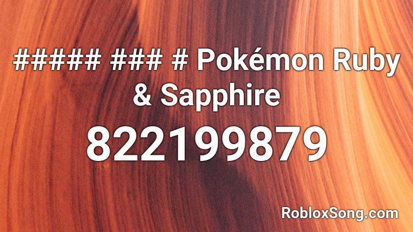 ##### ### # Pokémon Ruby & Sapphire Roblox ID