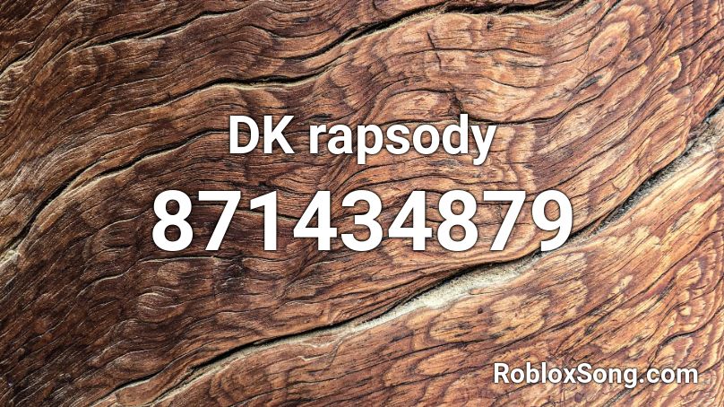 DK rapsody Roblox ID