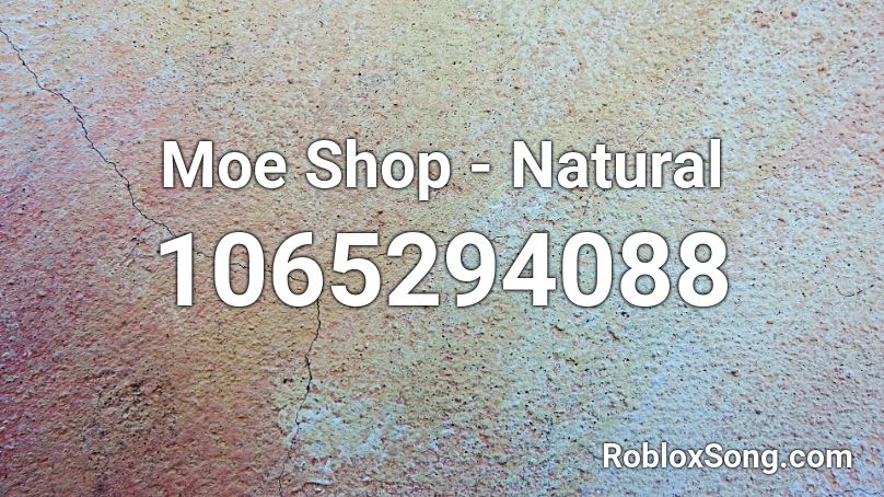 Moe Shop - Natural Roblox ID