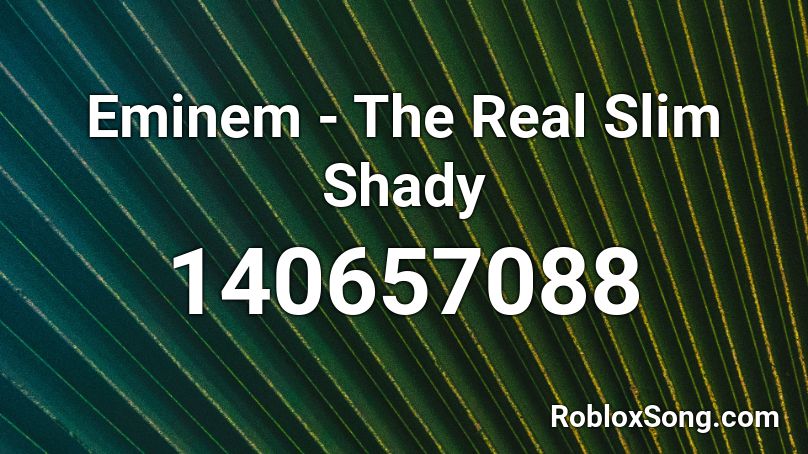 Eminem The Real Slim Shady Roblox Id Roblox Music Codes - eminem roblox music codes