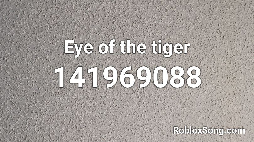 Eye of the tiger Roblox ID