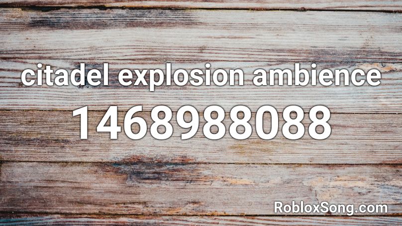 citadel explosion ambience Roblox ID