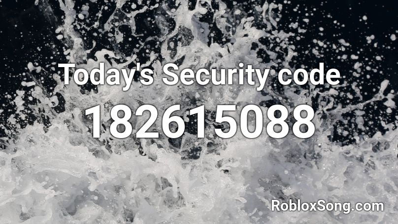Today's Security code Roblox ID
