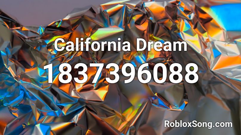 California Dream Roblox ID