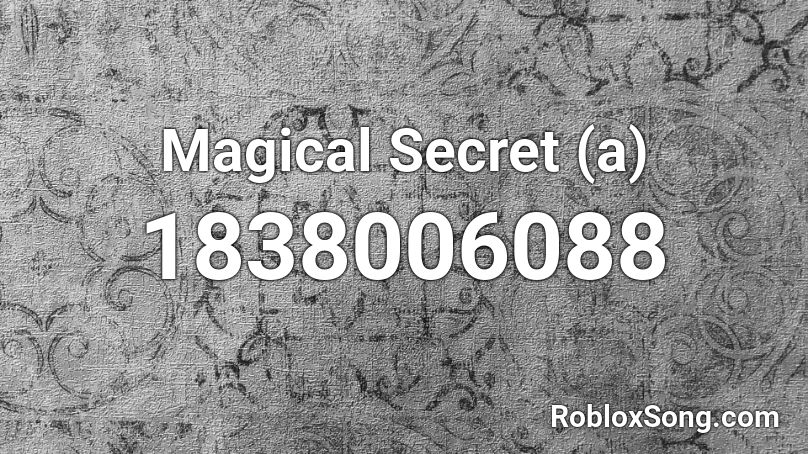 Magical Secret (a) Roblox ID