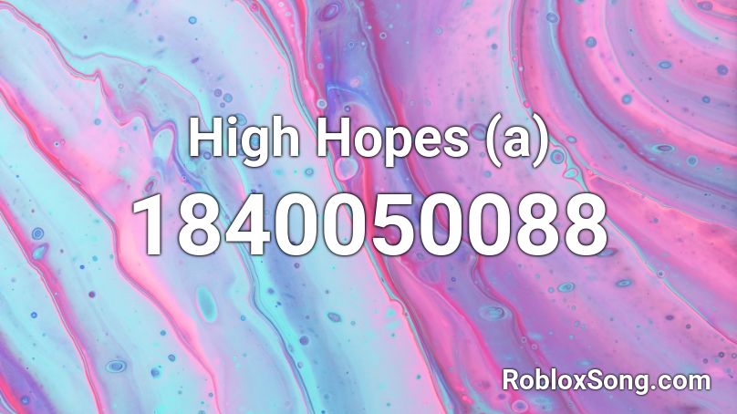 high hopes robloxe id