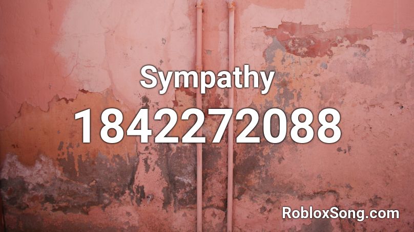 Sympathy Roblox ID