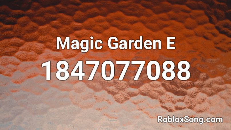 Magic Garden E Roblox ID