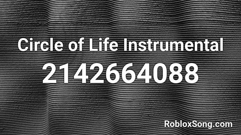 Circle of Life Instrumental Roblox ID