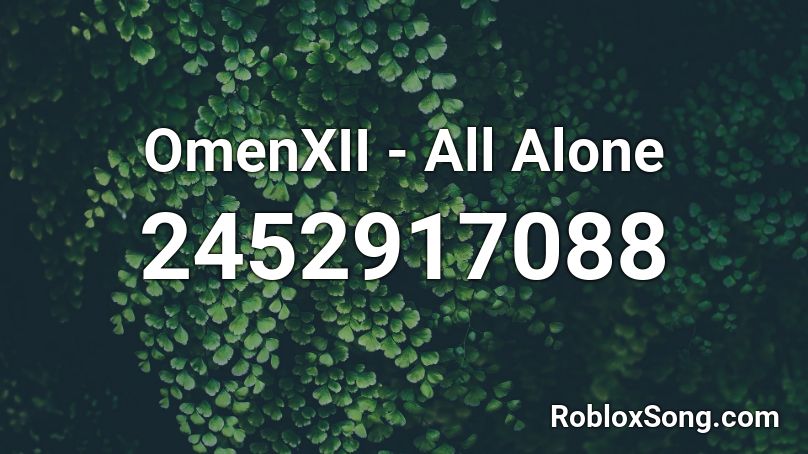 OmenXII - All Alone Roblox ID