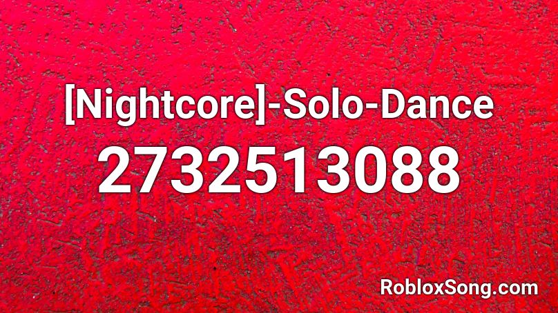 [Nightcore]-Solo-Dance Roblox ID