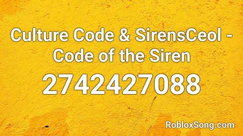 Culture Code & SirensCeol - Code of the Siren Roblox ID
