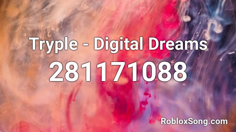 Tryple - Digital Dreams Roblox ID