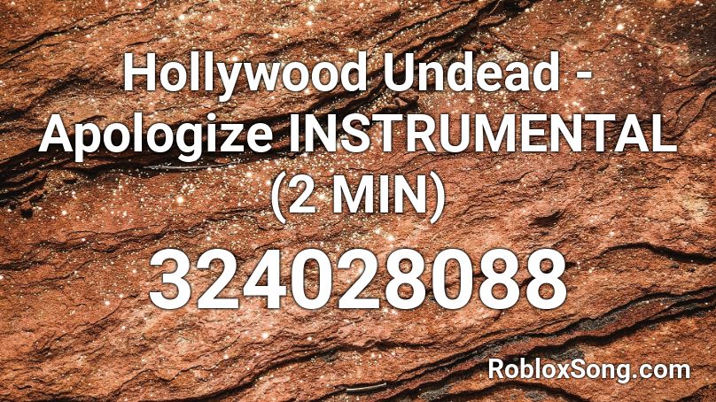 Hollywood Undead - Apologize INSTRUMENTAL (2 MIN) Roblox ID