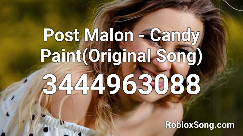 Post Malon Candy Paint Original Song Roblox Id Roblox Music Codes - candy paint roblox id